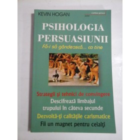 PSIHOLOGIA PERSUASIUNII - KEVIN HOGAN